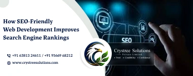How SEO-Friendly Web Development Improves Search Engine Rankings